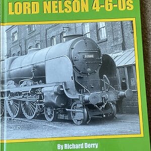 The Book of the Lord Nelson 4-6-0s - Richard Derry - Pre-Owned Hardback Book 1st Edition 2005