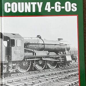 The Book of the County 4-6-0s - Ian Sixsmith -  Pre-Owned Hardback Book 1st Edition 2012