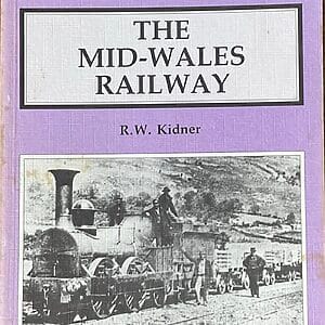 The Mid Wales Railway - R. W. Kidner - Pre-Owned Paperback Book 1st Edition 1990