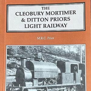 The Cleobury Mortimer & Ditton Priors Light Railway - M. R. C. Price - Pre-Owned Paperback Book Revised 3rd Edition 1995