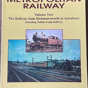 A History of the Metropolitan Railway Vol 2 - From Rickmansworth to Aylesbury Inc. Halton Camp Railway - Bill Simpson - Pre-Owned Paperback Book 1st Edition 2004