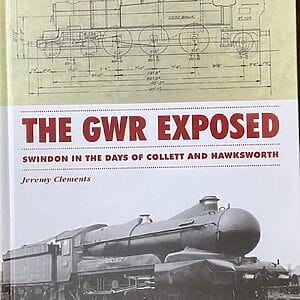 The GWR Exposed - Swindon in the Days of Collett and Hawksworth - Jeremy Clements - Pre-Owned Hardback Book 2015