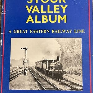 Stour Valley Album - A Great Eastern Railway Line - E. W. Lawrence - Pre-Owned Paperback Book 1973