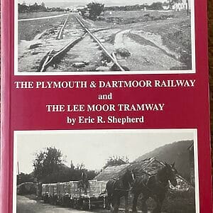 The Plymouth & Dartmoor Railway and the Lee Moor Tramway - Eric R. Shepherd - Pre-Owned Paperback Book 1997