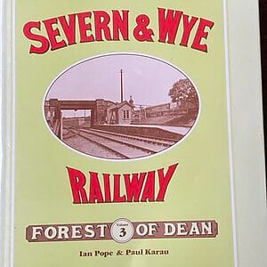 An Illustrated History of the Severn & Wye Railway Volume 3 - Ian Pope, Bob How & Paul Karau - Pre-Owned Hardback Book 1988