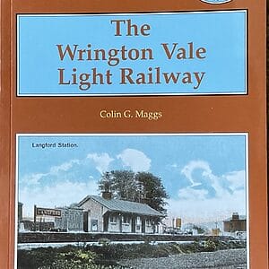 The Wrington Vale Light Railway - Colin G. Maggs -  Pre-Owned Paperback Book 1st  Edition 2004