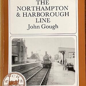 The Northampton & Harborough Line - John Gough - Pre-Owned Paperback Book 1984