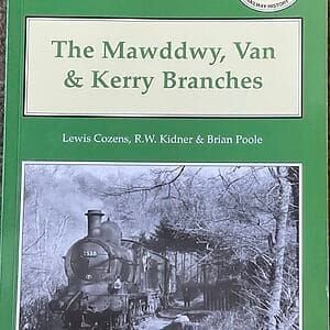 The Mawddwy, Van & Kerry Branches - Lewis Cozens, R. W. Kidner & Brian Poole - Pre-Owned Paperback Book 2nd Edition 2004
