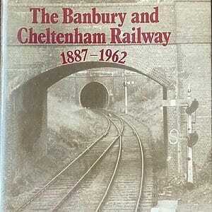 The Banbury and Cheltenham Railway 1887-1962 - J. H. Russell - Pre-Owned Hardback Book 1st Edition 1977