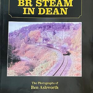BR Steam in Dean - The Photographs of Ben Ashworth - Ian Pope (Editor) - Pre-Owned Paperback Book 1999