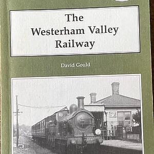 The Westerham Valley Railway - David Gould - Pre-Owned Paperback Book 1999