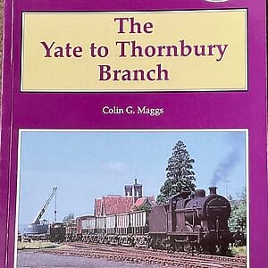 The Yate to Thornbury Branch - Colin G. Maggs - Pre-Owned Paperback Book 2002