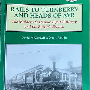 Rails to Turnberry and Heads of Ayr - David McConnell & Stuart Rankin - Pre-Owned Paperback Book 2010