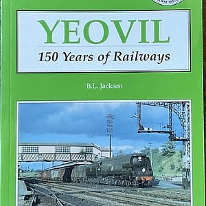 Yeovil 150 Years of Railways - B. L. Jackson - Pre-Owned Paperback Book 2003