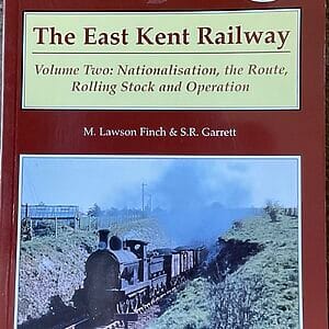 The East Kent Railway Volume Two: Nationalisation, the Route, Rolling Stock and Operation - M. Lawson Finch & S. R. Garrett - Pre-Owned Paperback Book 2003