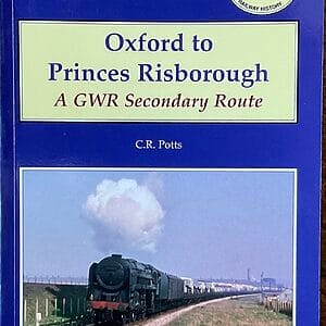 Oxford to Princes Risborough - A GWR Secondary Route - C. R. Potts - Pre-Owned Paperback Book 1st Edition 2004