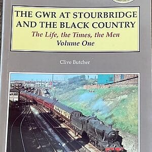 The GWR at Stourbridge and the Black Country - The Life, the Times, the Men Volume One - Clive Butcher - Pre owned Paperback Book 2004