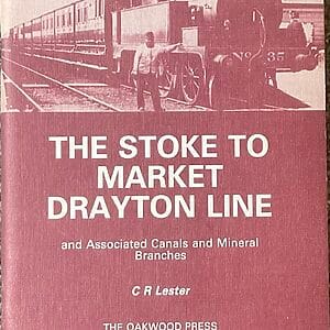 The Stoke to Market Drayton Line and Associated Canals & Mineral Branches - C. R. Lester - Pre-Owned Paperback Book 1983