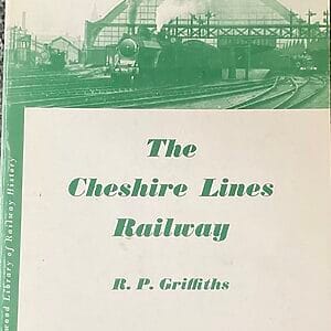 The Cheshire Lines Railway - R. P. Griffiths - Pre-Owned Paperback Book 1978 Reprint