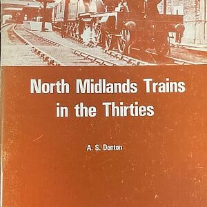 North Midlands Trains in the Thirties - A. S. Denton - Pre-Owned Paperback Book 1st Edition 1981
