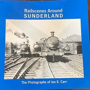 Railscenes Around Sunderland - The Photographs of Ian S. Carr - Pre-Owned Paperback Book 1998