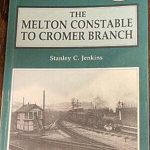 The Melton Constable to Cromer Branch - Stanley C Jenkins - Pre-Owned Paperback Book 1st Edition 1991