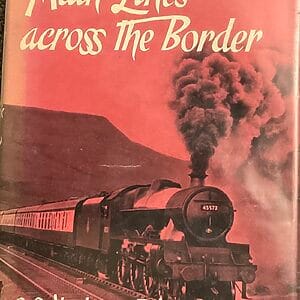 Main Lines Across the Border - O. S. Nock & Eric Treacy - Pre-Owned Hardback Book 1st Edition 1960