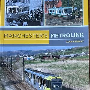 Manchester’s Metrolink - Alan Yearsley - Pre-Owned Paperback Book 2021