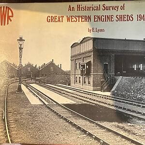 An Historical Survey of Great Western Engine Sheds - E. Lyons - Pre-Owned Hardback Book 1985 Reprint