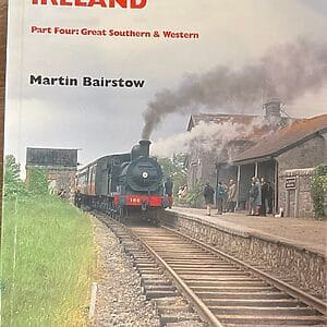Railways in Ireland Part 4: Great Southern & Western - Martin Bairstow - Pre-Owned Paperback Book 2011
