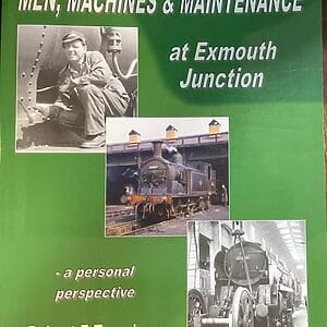 Men, Machines & Maintenance at Exmouth Junction - A personal Perspective - Robert E. Trevelyan - Pre-Owned Paperback Book 2013