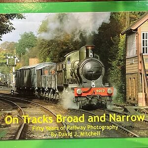 On Tracks Broad and Narrow - 50 years of Railway Photography - David J. Mitchell - Pre-Owned Hardback Book 2012