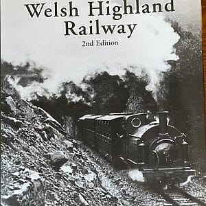 An Illustrated History of the Welsh Highland Railway - Peter Johnson - Pre-Owned Hardback Book 2nd Ed. 2010 Reprint