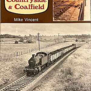 Through Countryside & Coalfield - Mike Vincent - Pre-Owned Hardback Book 1st Edition 1990