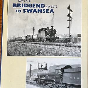 The South Wales Main Line Part 4 Bridgend (West) to Swansea - John Hodge - Pre-Owned Hardback Book 1st Edition 2005