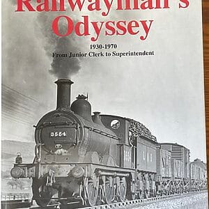 A Railwayman’s Odyssey 1930-1970 From Junior Clerk to Superintendent- Stanley Hall - Pre-Owned Hardback Book 1st Edition 2012