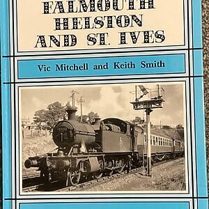 Branch Lines to Falmouth Helston and St Ives - Vic Mitchell & Keith Smith - Pre-Owned Hardback Book 1st Edition 2001