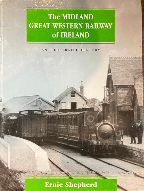 The Midland Great Western Railway of Ireland – An Illustrated History – Ernie Shepherd- Pre-Owned Hardback Book 1994